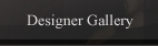 Designer Gallery